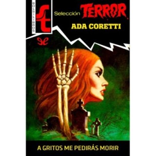 gritos me pedirás morir