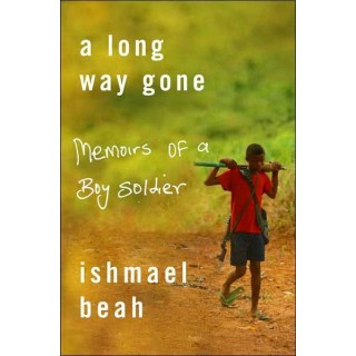 Long Way Gone: Memoirs of a Boy Soldier