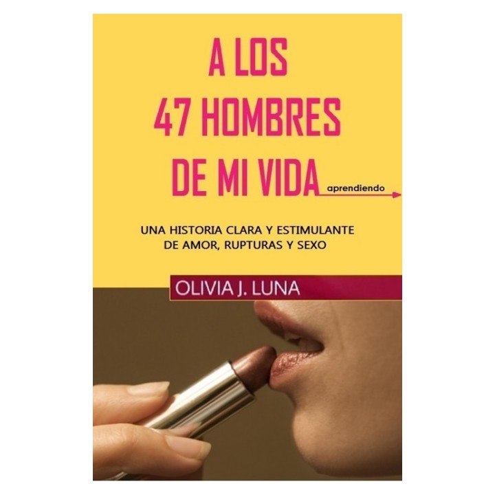 los 47 hombres de mi vida: aprendiendo