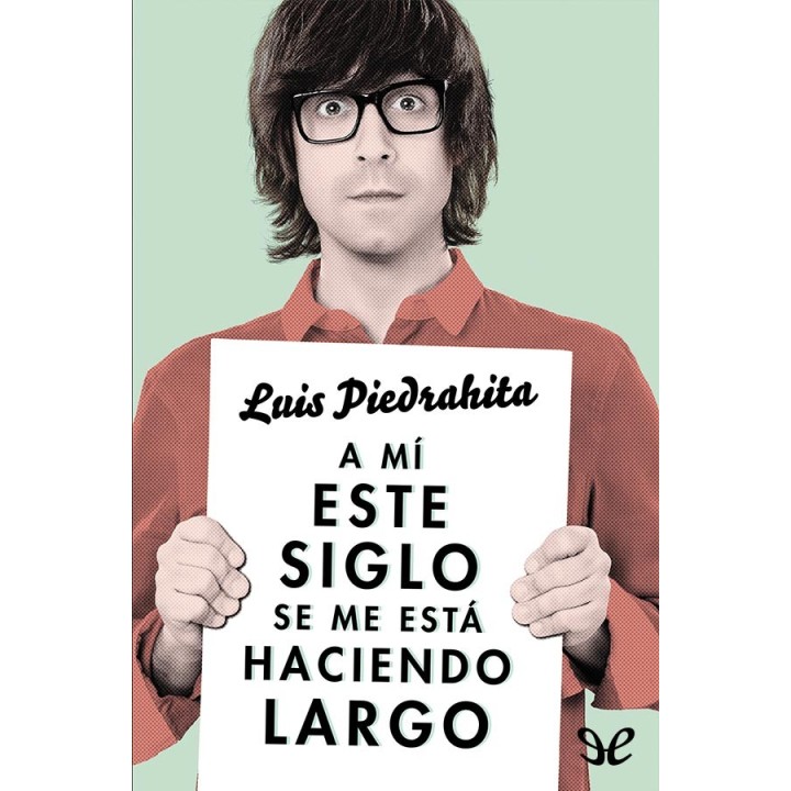 mí este siglo se me está haciendo largo