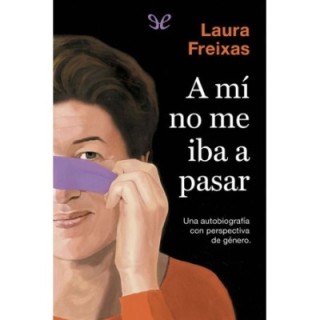 mí no me iba a pasar