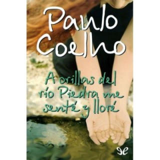 orillas del río Piedra me senté y lloré