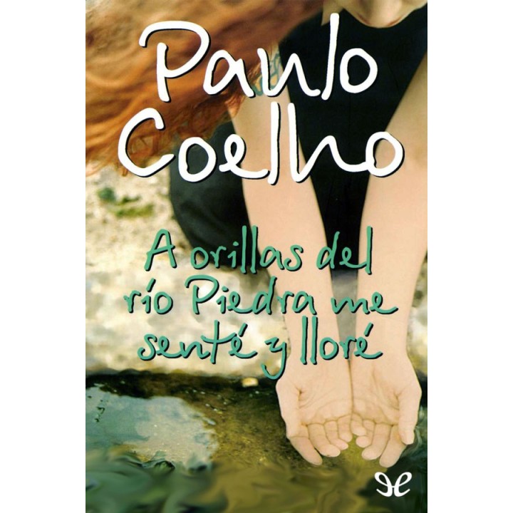 orillas del río Piedra me senté y lloré