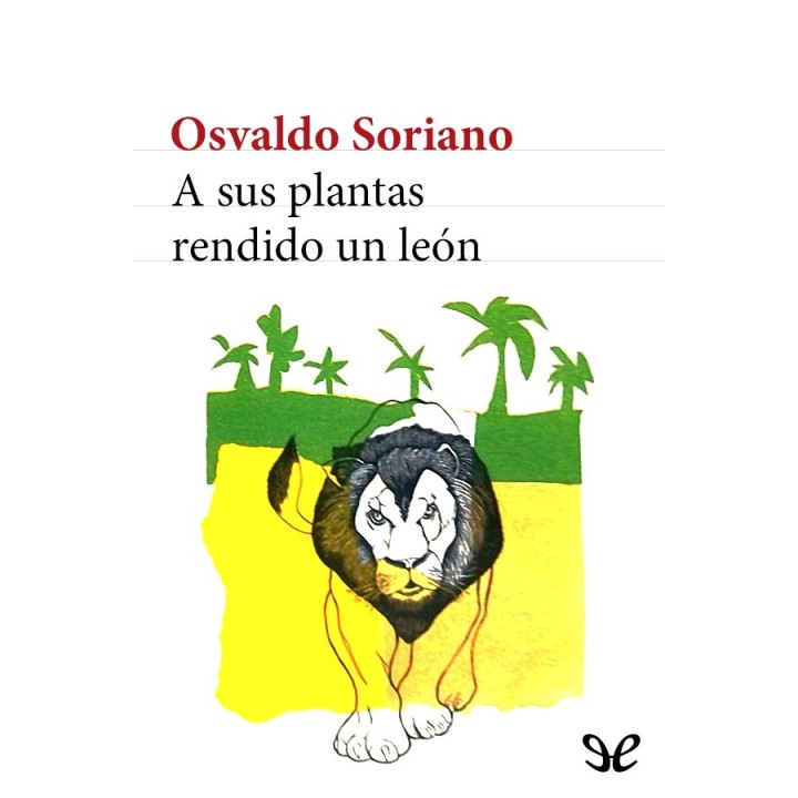 sus plantas rendido un león