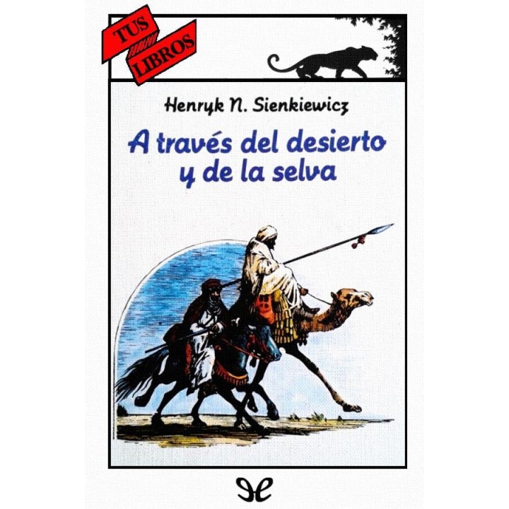 través del desierto y de la selva (Ilustrado)
