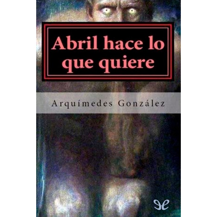 Abril hace lo que quiere