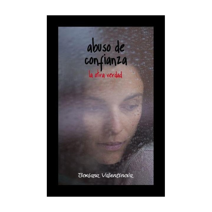 Abuso de confianza. La otra verdad