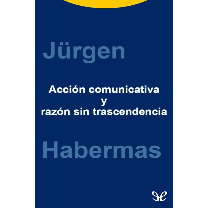Acción comunicativa y razón sin trascendencia