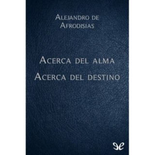 Acerca del alma & Acerca del destino
