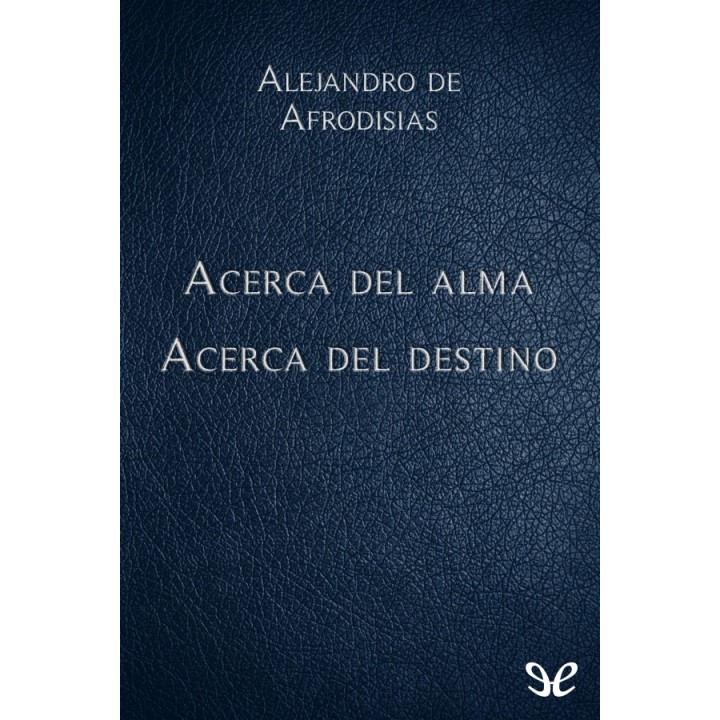 Acerca del alma & Acerca del destino
