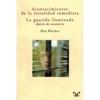 Acontecimientos de la irrealidad inmediata - La guarida iluminada