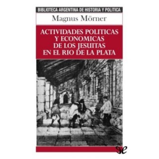Actividades políticas y económicas de los jesuitas en el Río de la Plata