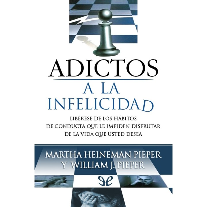 Adictos a la infelicidad