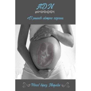 ADN: El pasado siempre regresa