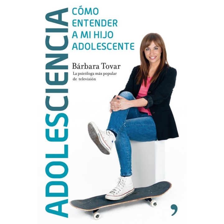 Adolesciencia. Cómo entender a mi hijo adolescente