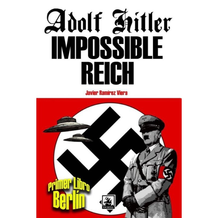 Adolf Hitler impossible Reich - Berlín