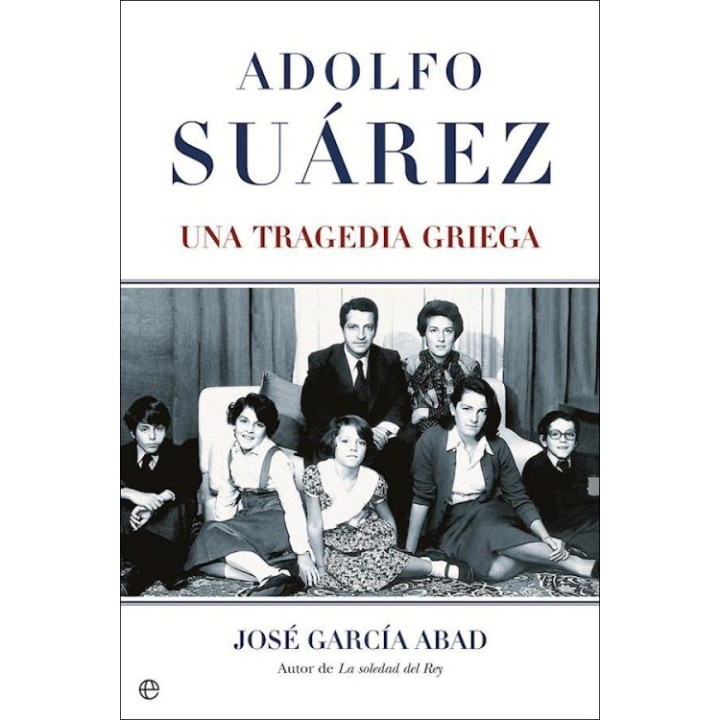 Adolfo Suárez. Una tragedia griega