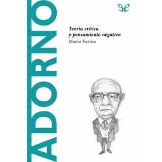 Adorno. Teoria crítica y pensamiento negativo