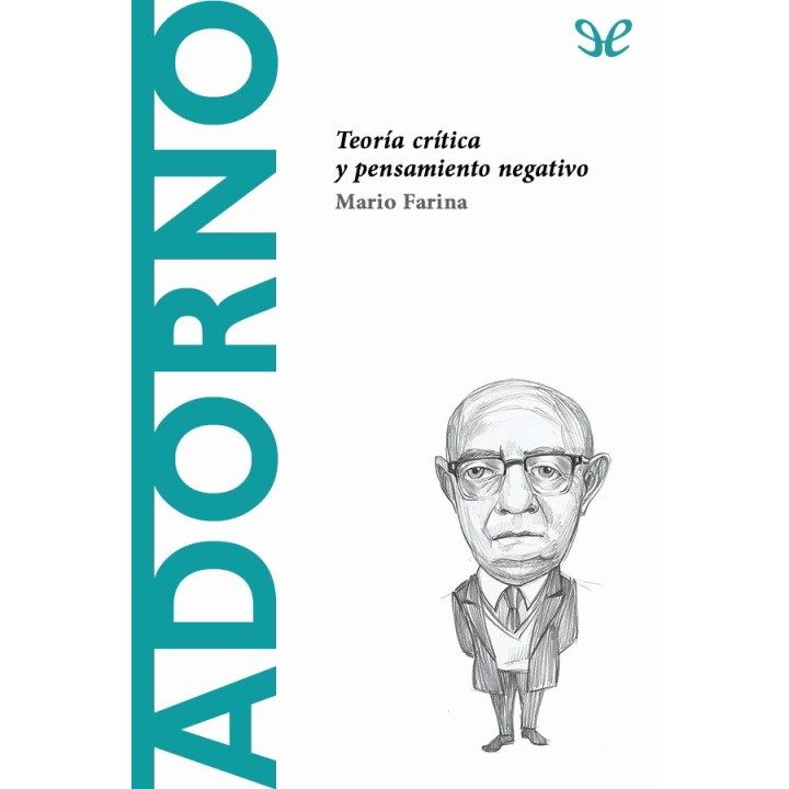 Adorno. Teoria crítica y pensamiento negativo