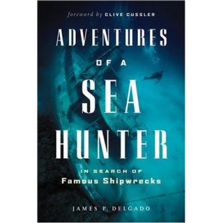 Adventures of a Sea Hunter: In Search of Famous Shipwrecks