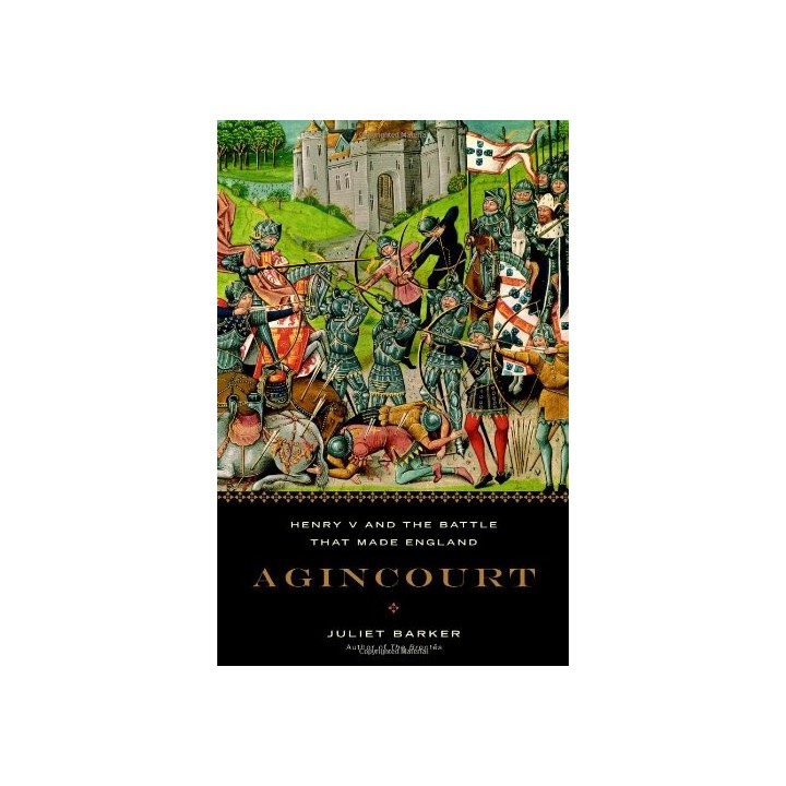 Agincourt: Henry v and the Battle That Made England