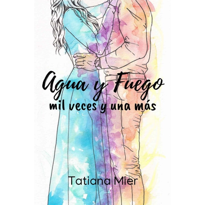 Agua y fuego: Mil veces y una más