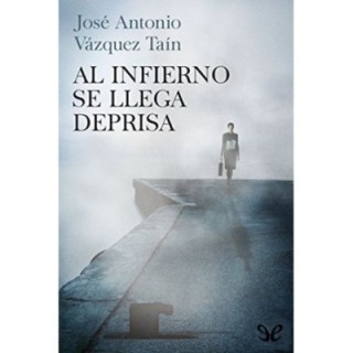 Al infierno se llega deprisa