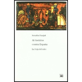 Al-Andalus contra España. La forja del mito