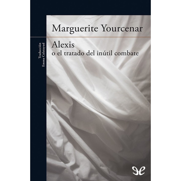 Alexis o El tratado del inútil combate