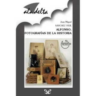 Alfonso. Fotografías de la historia