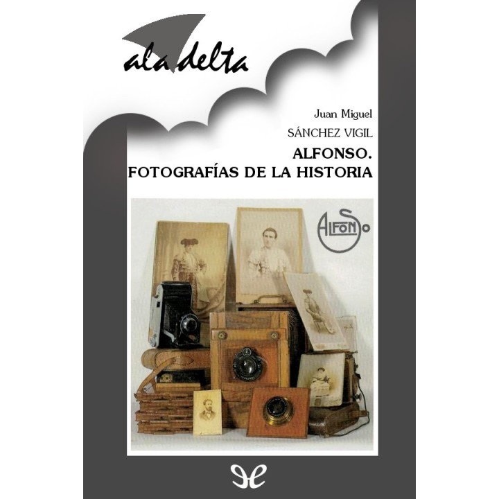 Alfonso. Fotografías de la historia