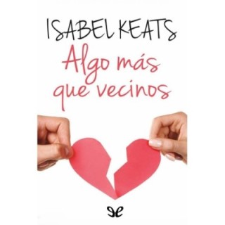 Algo más que vecinos