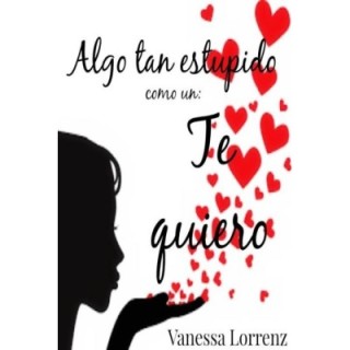 Algo tan estúpido como un: Te quiero