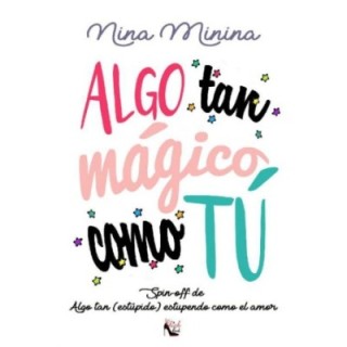 Algo tan mágico como tú