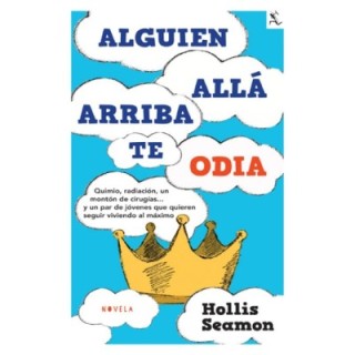 Alguien allá arriba te odia