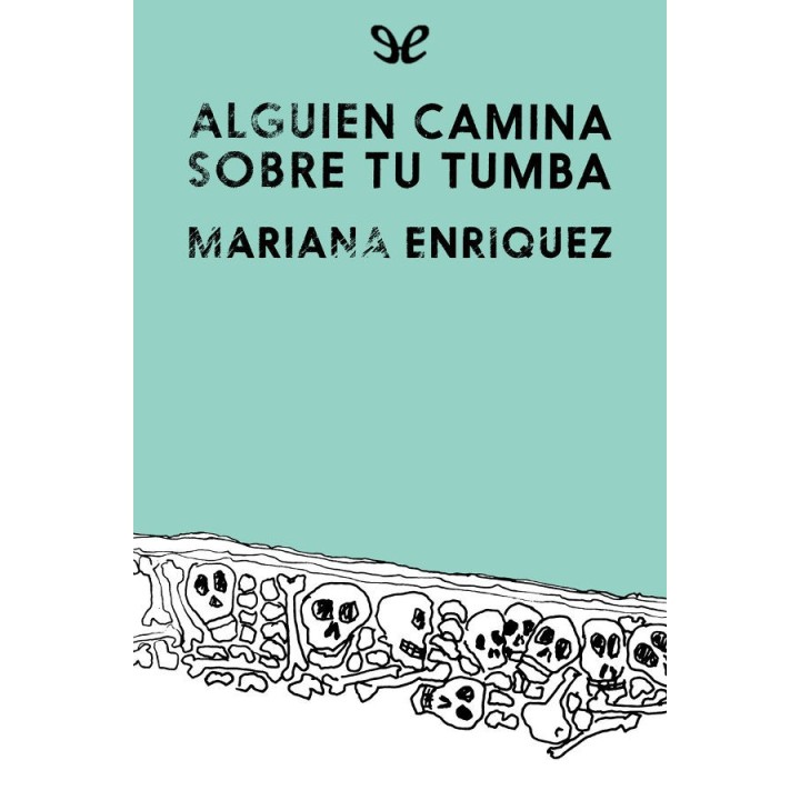 Alguien camina sobre tu tumba