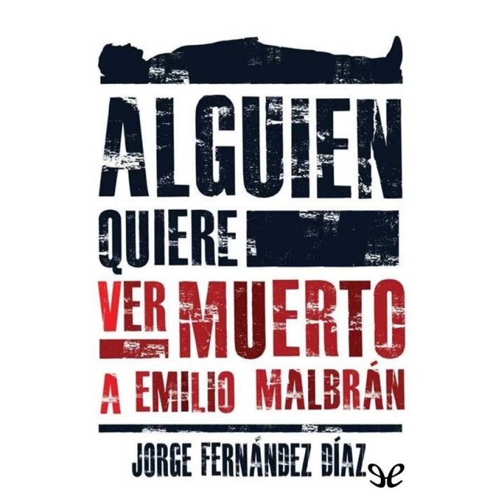Alguien quiere ver muerto a Emilio Malbrán