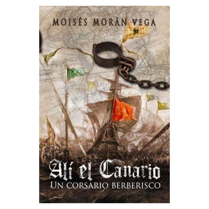 Alí el canario. Un corsario berberisco