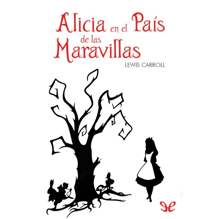 Alicia en el país de las maravillas (trad. Luis Maristany)