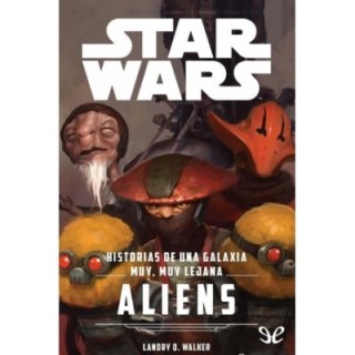 Aliens. Historias de una galaxia muy
