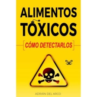 Alimentos tóxicos: cómo detectarlos