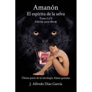 Amanón. El espíritu de la selva Tomos I y II