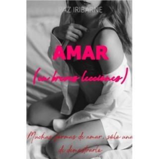 AMAR (en breves lecciones)