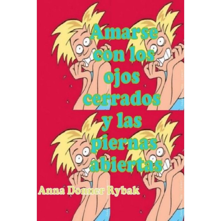 Amarse con los ojos cerrados y las piernas abiertas