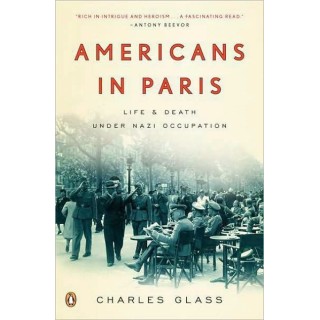 Americans in Paris: Life and Death Under Nazi Occupation