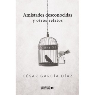 Amistades desconocidas y otros relatos