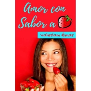 Amor con sabor a fresa