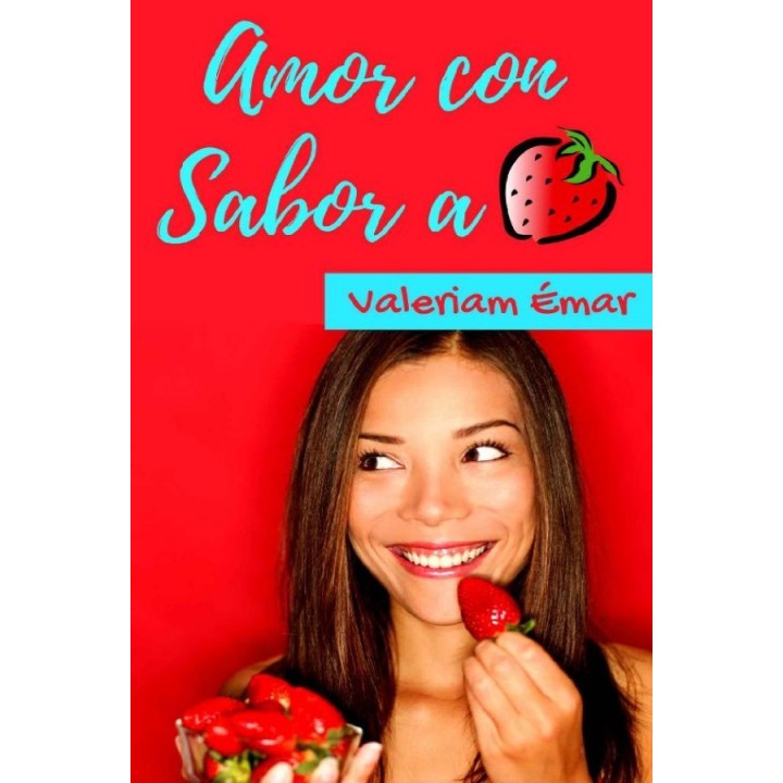 Amor con sabor a fresa