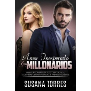 Amor inesperado con millonarios