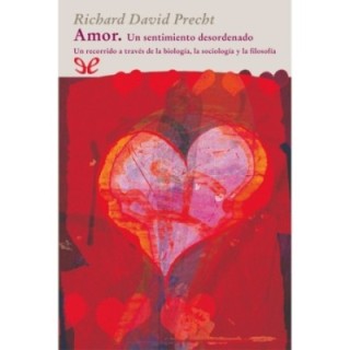 Amor. Un sentimiento desordenado